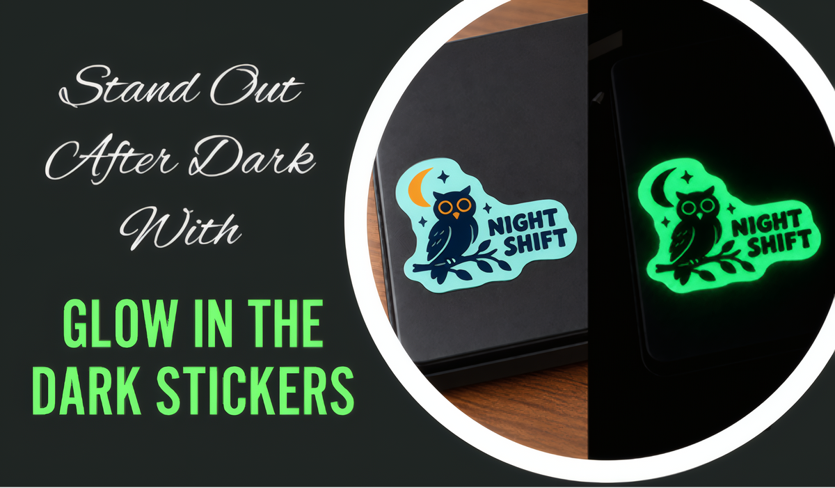 New Product - Custom Glow-in-the-Dark Stickers!