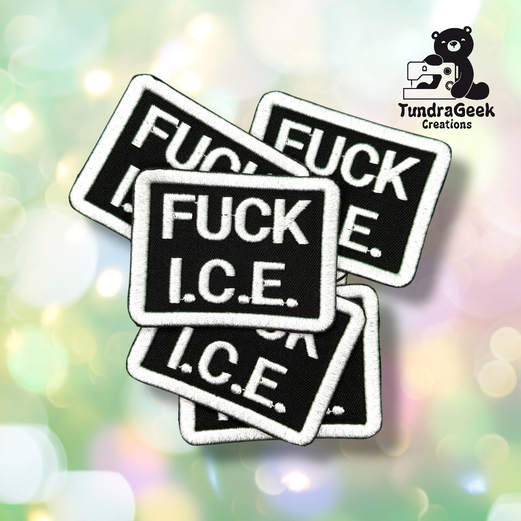 Five black and white patches with the phrase FUCK I.C.E. displayed, with the TundraGeek Creations logo in the top right corner.