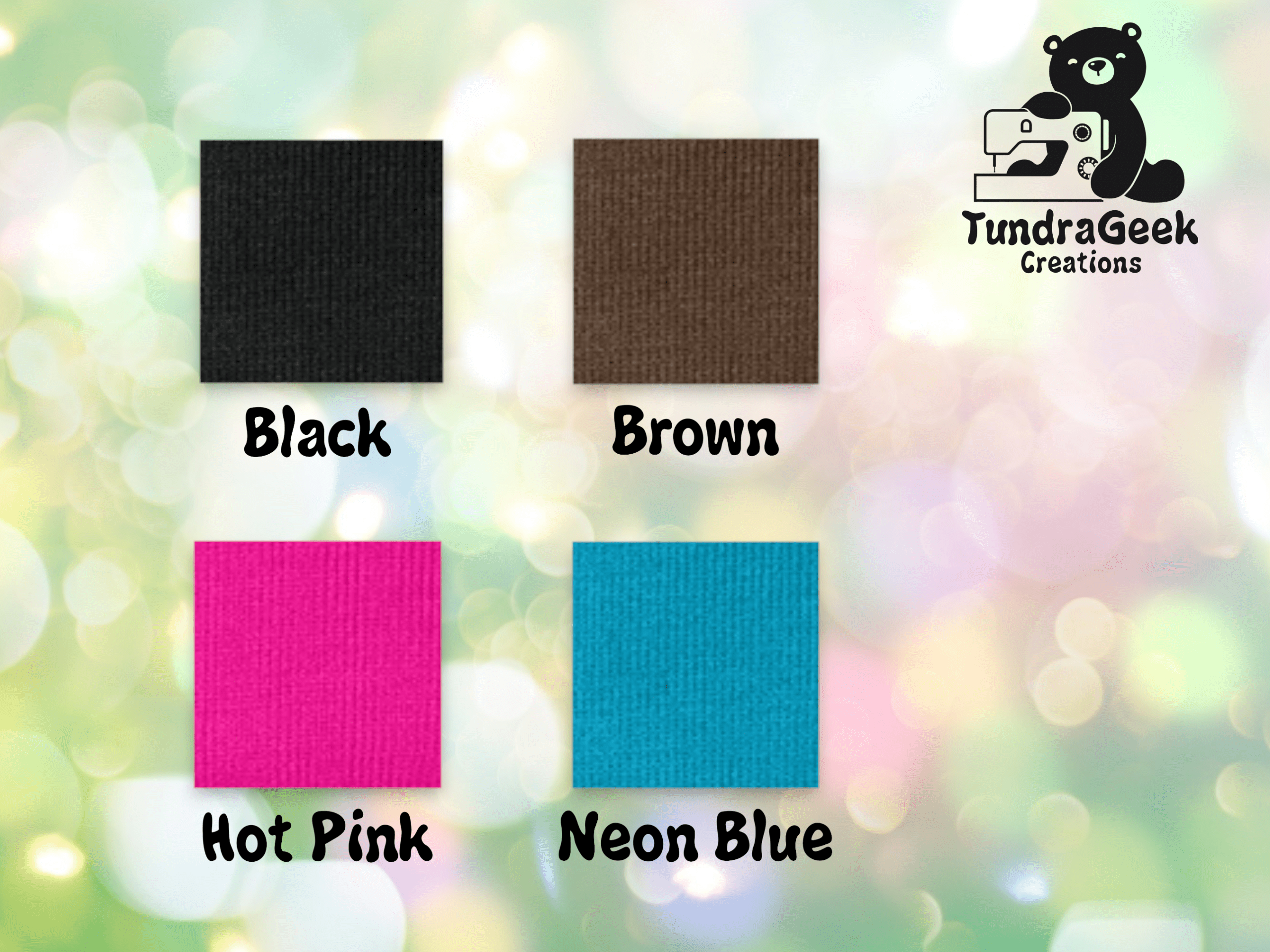 Four fabric swatches labeled Black, Brown, Hot Pink, and Neon Blue on a blurred light background, with the TundraGeek Creations logo in the top right corner.